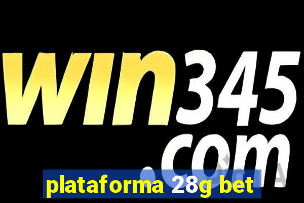 plataforma 28g bet